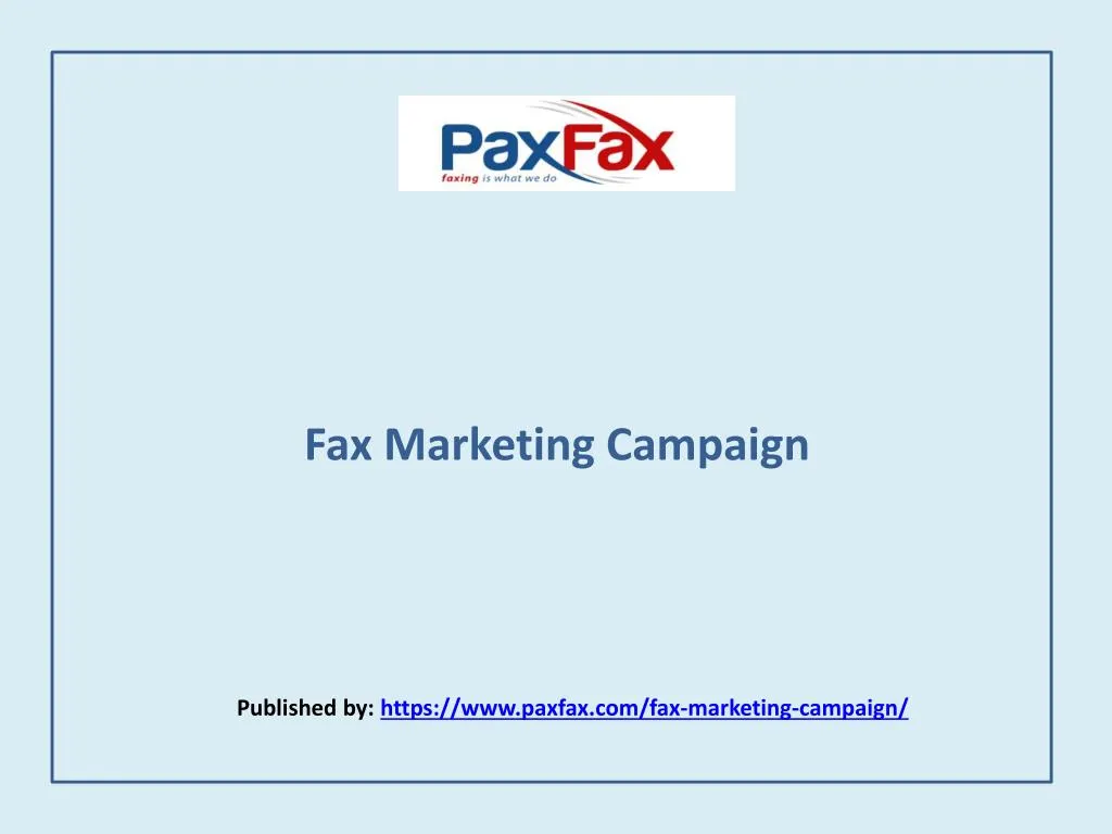 fax marketing campaign published by https www paxfax com fax marketing campaign