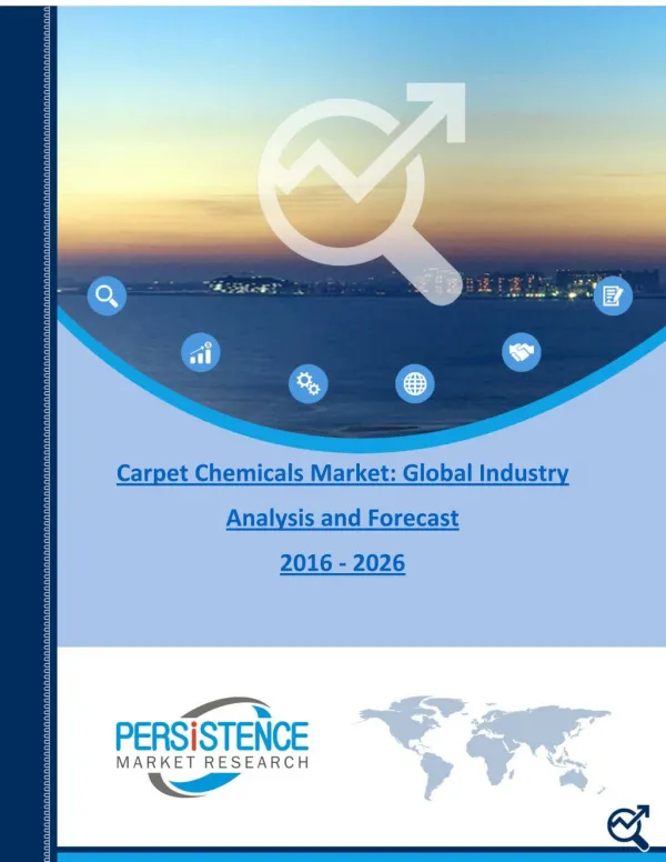 Carpet Chemicals Market: Global Industry Analysis and Forecast 2016 - 2026
