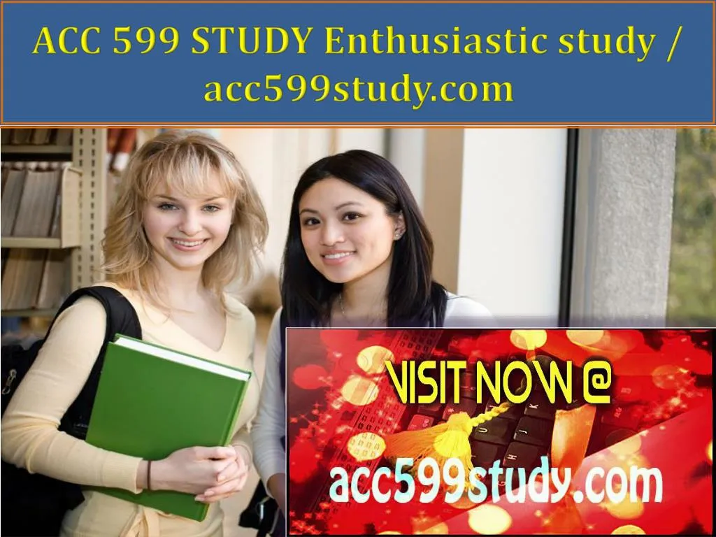 acc 599 study enthusiastic study acc599study com