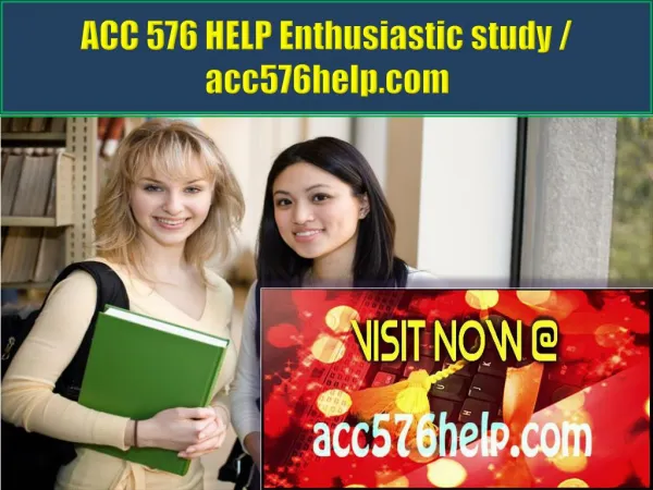 ACC 576 HELP Enthusiastic study / acc576help.com