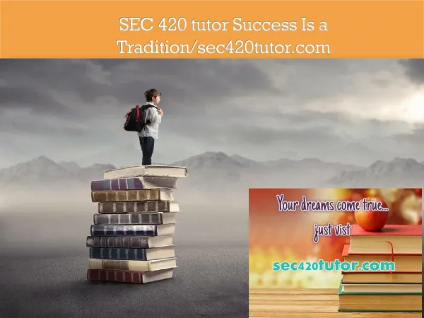 SEC 420 tutor Success Is a Tradition/sec420tutor.com