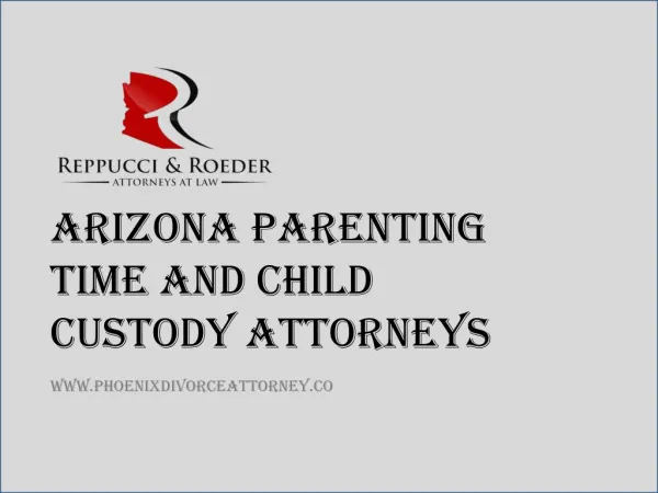 Arizona Parenting Time and Child Custody Attorneys- Reppucci & Roeder PLLC