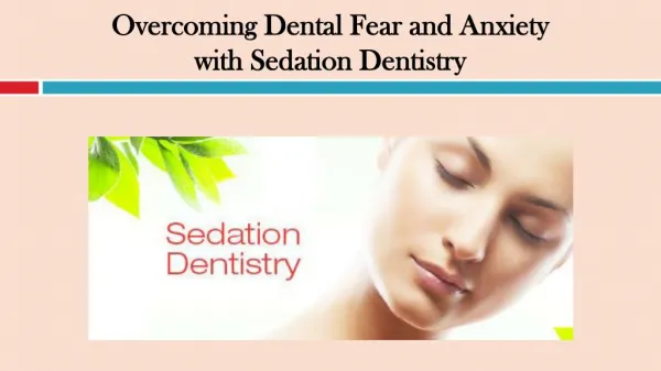 Overcoming Dental Fear and Anxiety with Sedation Dentistry