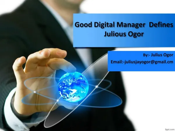 Good Digital Manager Defines Julious Ogor