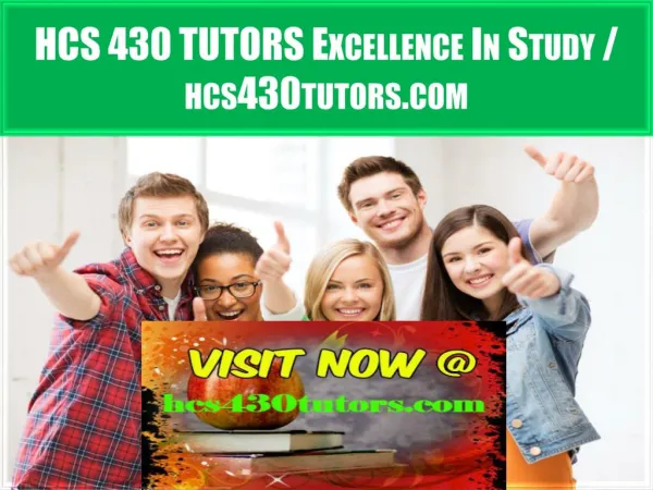 HCS 430 TUTORS Excellence In Study / hcs430tutors.com