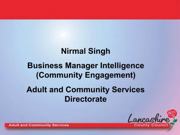 Nirmal Singh Business Manager Intelligence Community Engagement Adult and Community Services Directorate