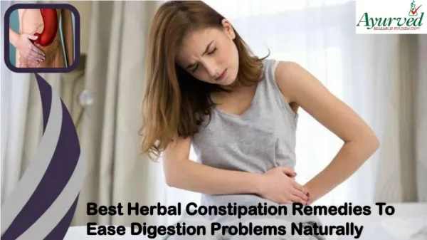 Best Herbal Constipation Remedies To Ease Digestion Problems Naturally
