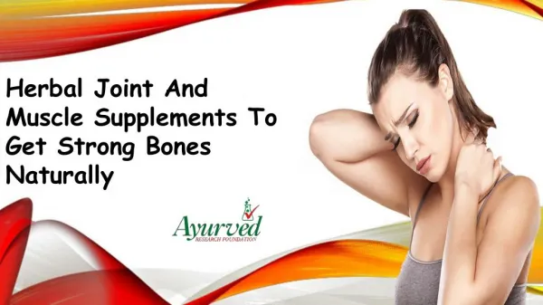 Herbal Joint And Muscle Supplements To Get Strong Bones Naturally