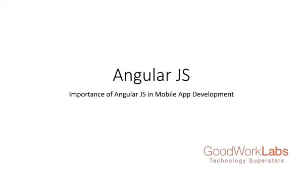 Importance of Angular JS in Mobile App Development|GoodworkLabs