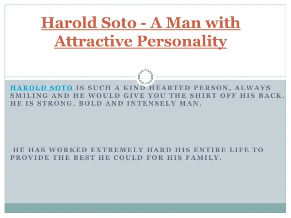 Harold Soto - A Man With Attractive Personality