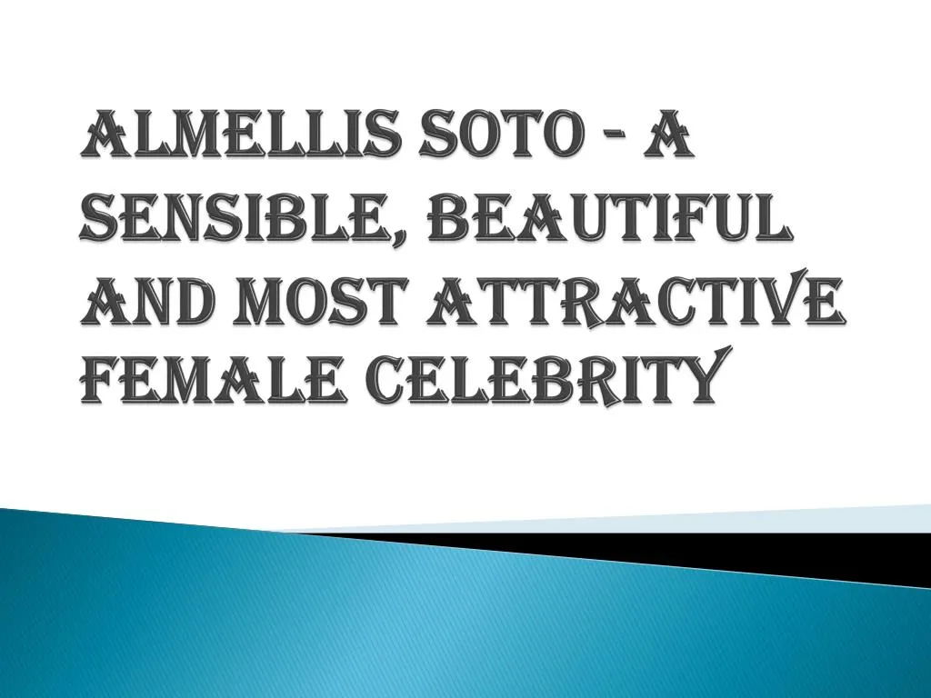 almellis soto a sensible beautiful and most attractive female celebrity
