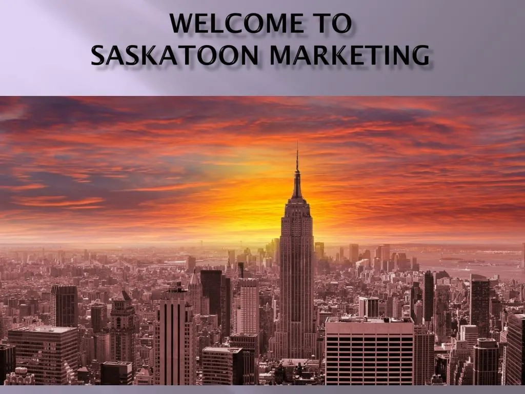 welcome to saskatoon marketing