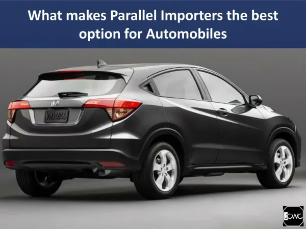 What makes Parallel Importers the best option for Automobiles