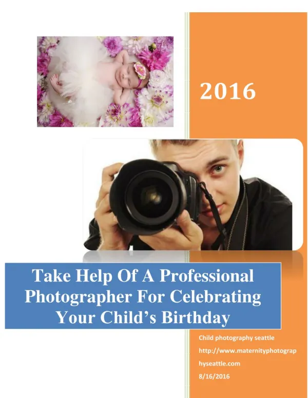 Take Help Of A Professional Photographer For Celebrating Your Child’s Birthday