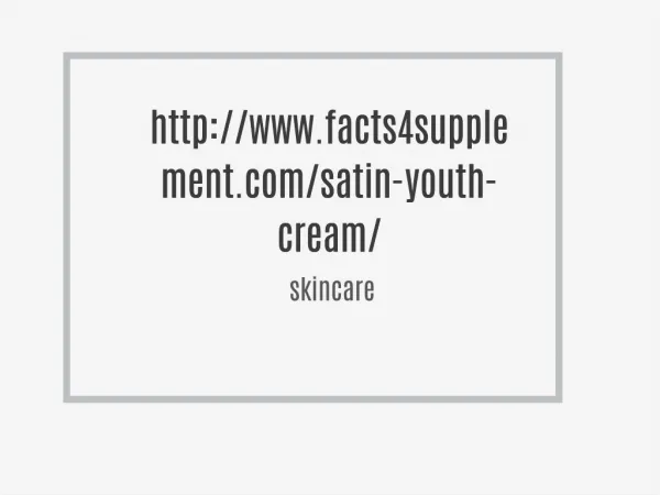 http://www.facts4supplement.com/satin-youth-cream/