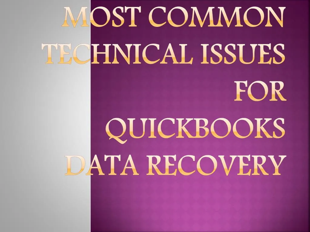 most common technical issues for quickbooks data recovery