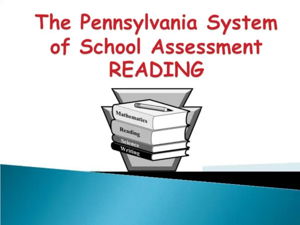 The Pennsylvania System of School Assessment READING