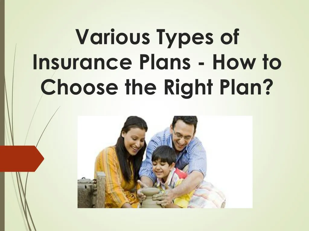 various types of insurance plans how to choose the right plan
