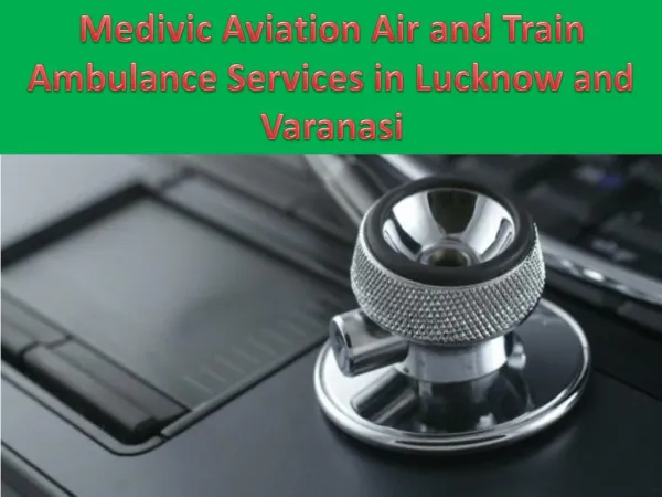 Now Present Air and Train Ambulance Services in Lucknow