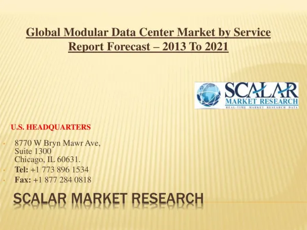 Global Modular Data Center Market by Service, Market Dynamics, Market Segmentation, and Market Geography Analysis Report