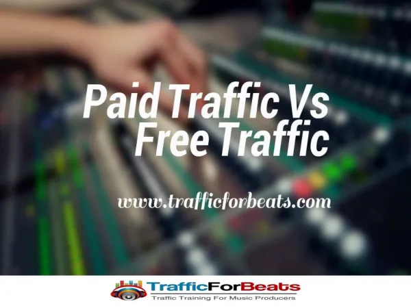 Beatmakers - Paid Vs Free Traffic