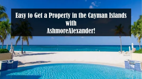 Easy to Get a Property in the Cayman Islands