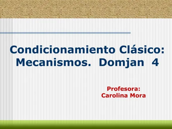 Condicionamiento Cl sico: Mecanismos. Domjan 4