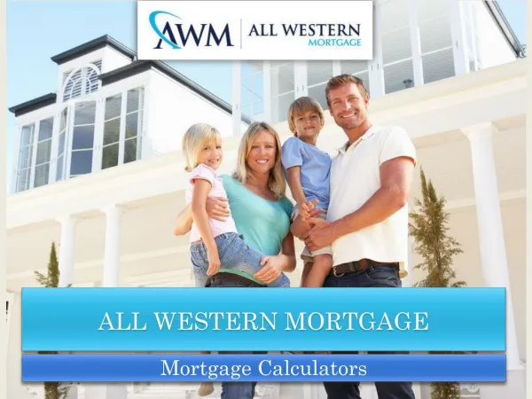 Mortgage Calculators | All Western Mortgage