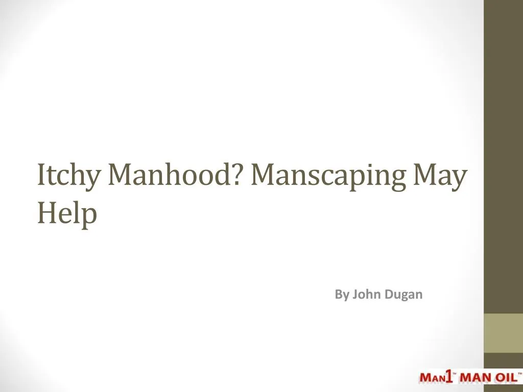 itchy manhood manscaping may help