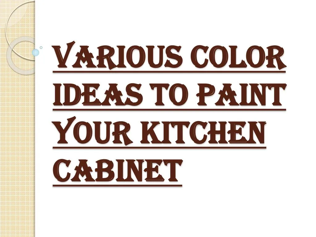 various color ideas to paint your kitchen cabinet