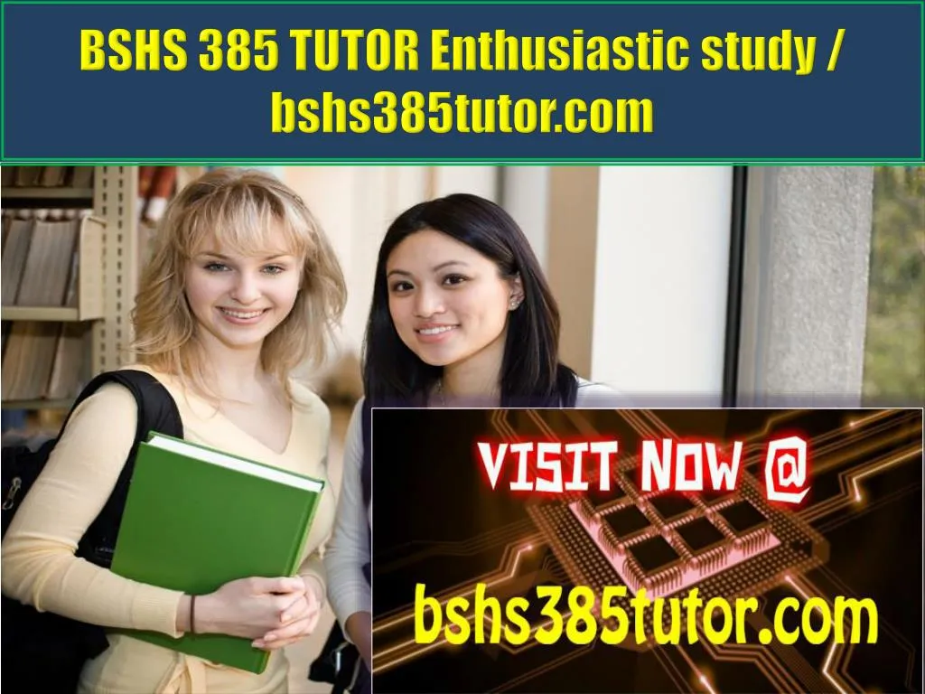 bshs 385 tutor enthusiastic study bshs385tutor com