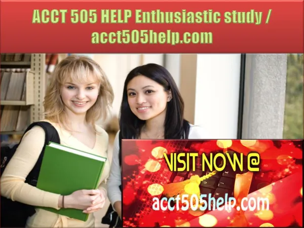 ACCT 505 HELP Enthusiastic study / acct505help.com