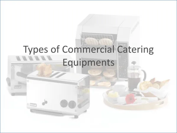Various Types of Commercial Catering Equipments Needs For Your Catering Business