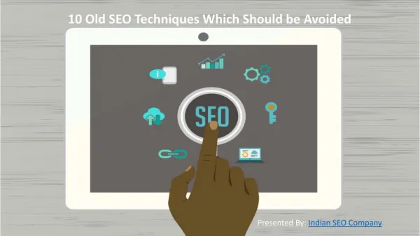 10 Old SEO Techniques Which Should be Avoided