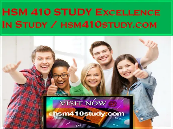 HSM 410 STUDY Excellence In Study / hsm410study.com