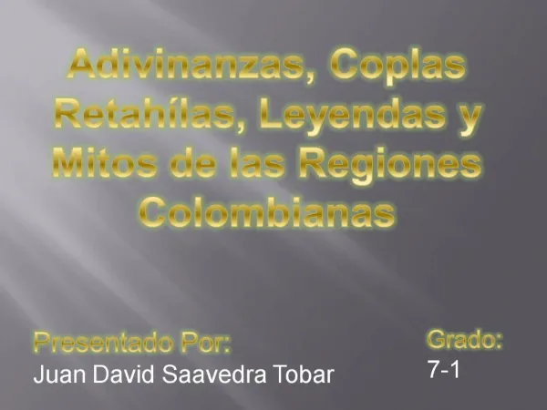 Adivinanzas, Coplas Retah las, Leyendas y Mitos de las Regiones Colombianas