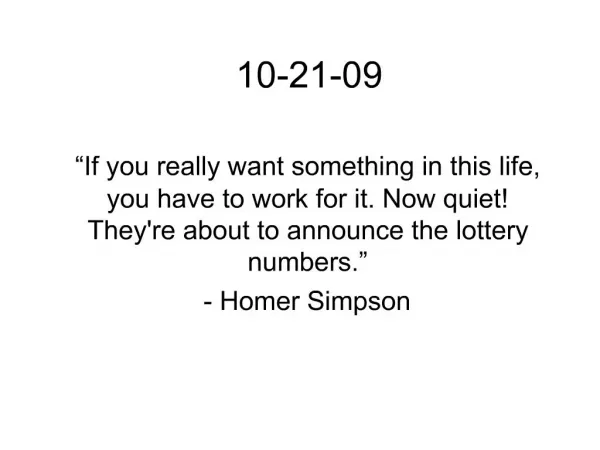 If you really want something in this life, you have to work for it. Now quiet Theyre about to announce the lottery numb