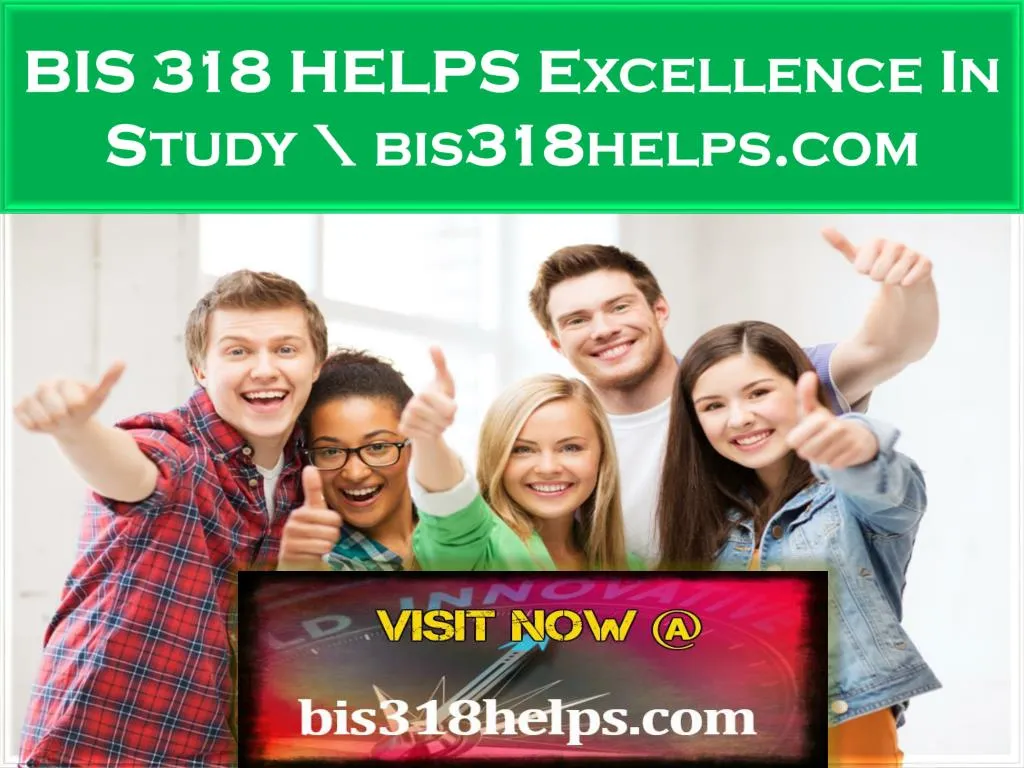 bis 318 helps excellence in study bis318helps com