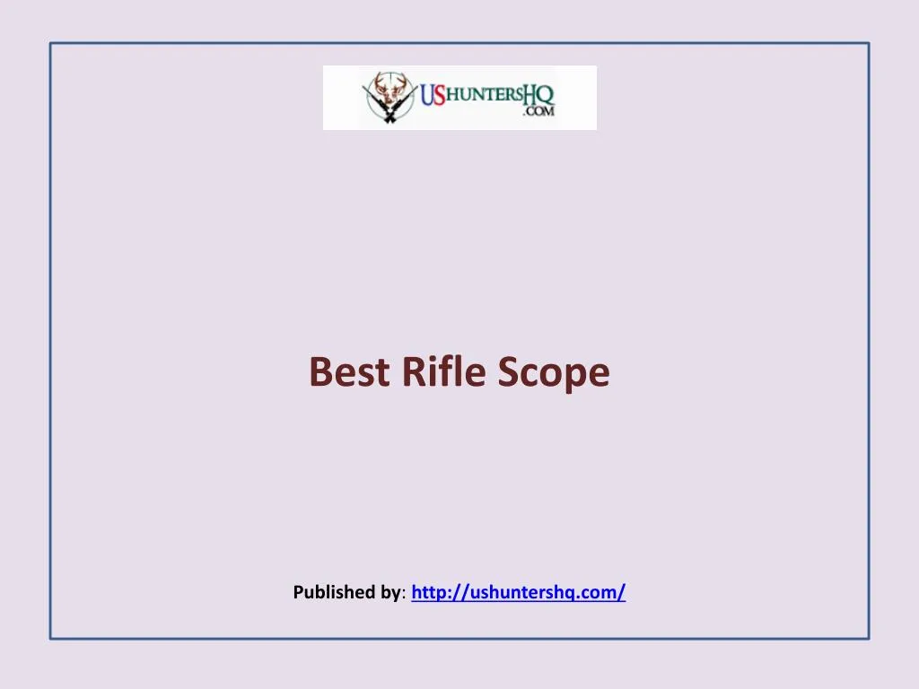 best rifle scope published by http ushuntershq com