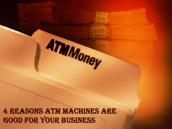 4 Reasons ATM Machines are Good for Your Business