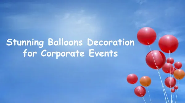 Balloon Decorations for all Corporate Events