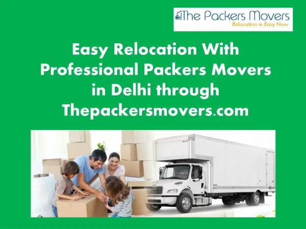 Easy Relocation With Professional Packers Movers in Delhi through Thepackersmovers.com