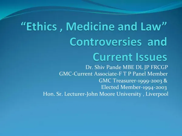 Ethics , Medicine and Law Controversies and Current Issues
