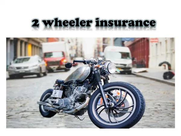 Why to Go for 2 Wheeler Insurance