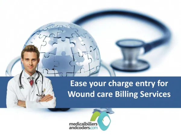 Ease your charge entry for Wound care Billing Services
