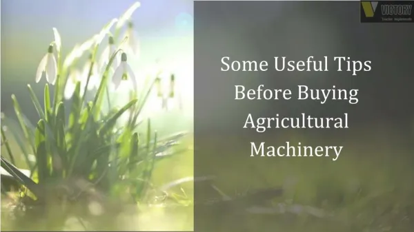 Some Useful Tips Before Buying Agricultural Machinery | Etractorimplements
