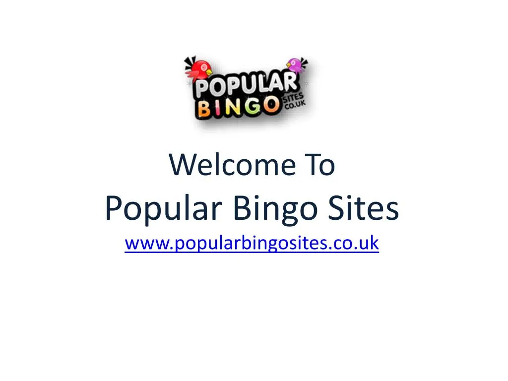 welcome to popular bingo sites www popularbingosites co uk