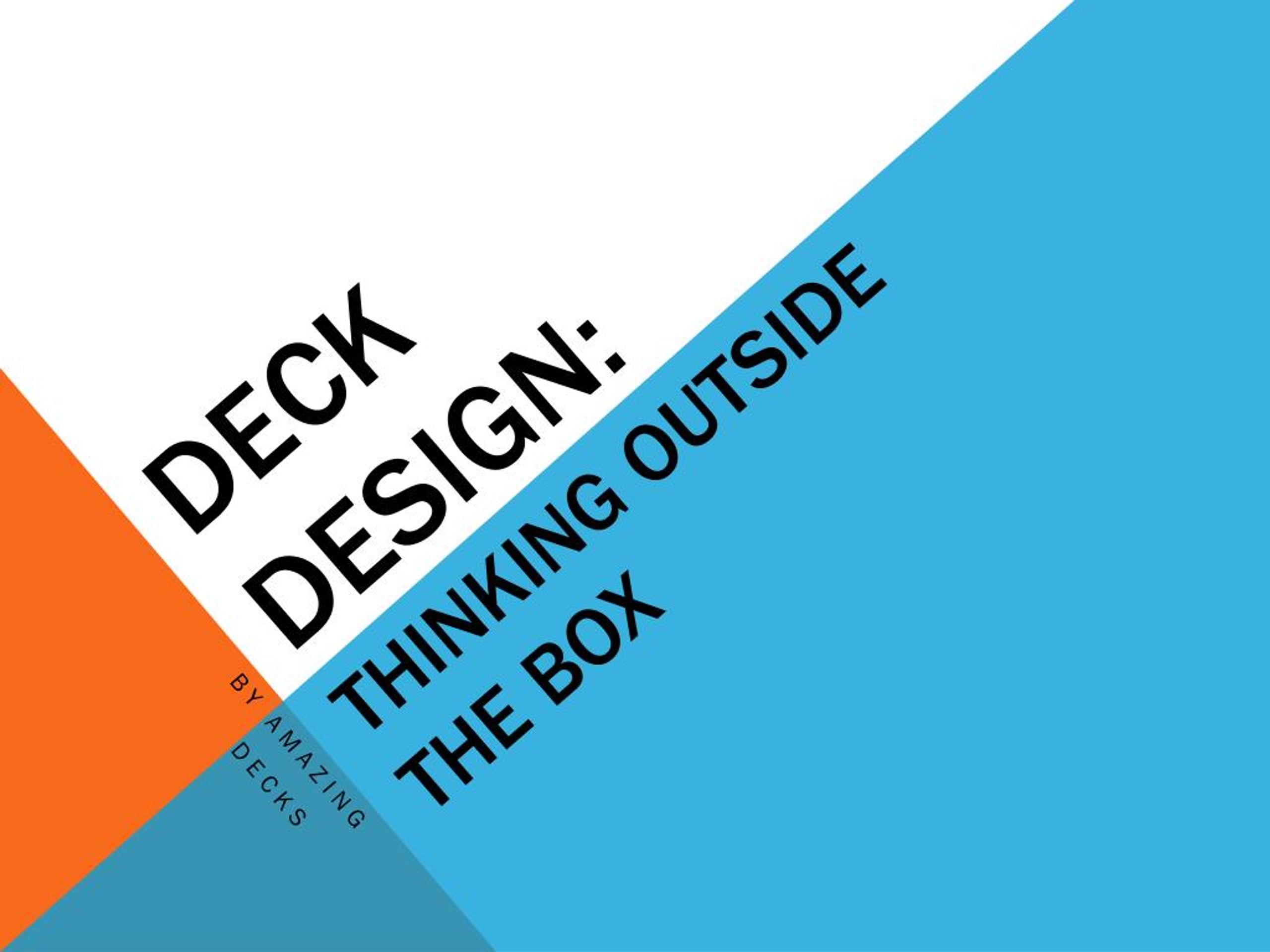 PPT - Deck Design: Thinking Outside the Box PowerPoint Presentation ...