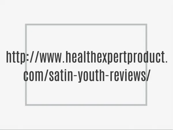 Satin Youth Cream <<<<<@@ http://www.healthexpertproduct.com/satin-youth-reviews/