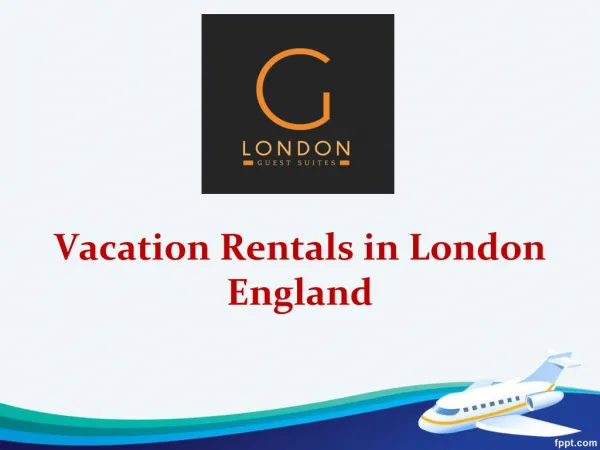 Vacation Rentals in London England
